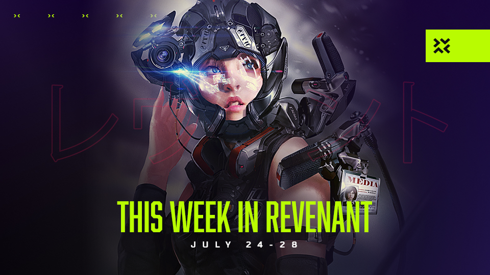 This Week In Revenant - July 24 - 28